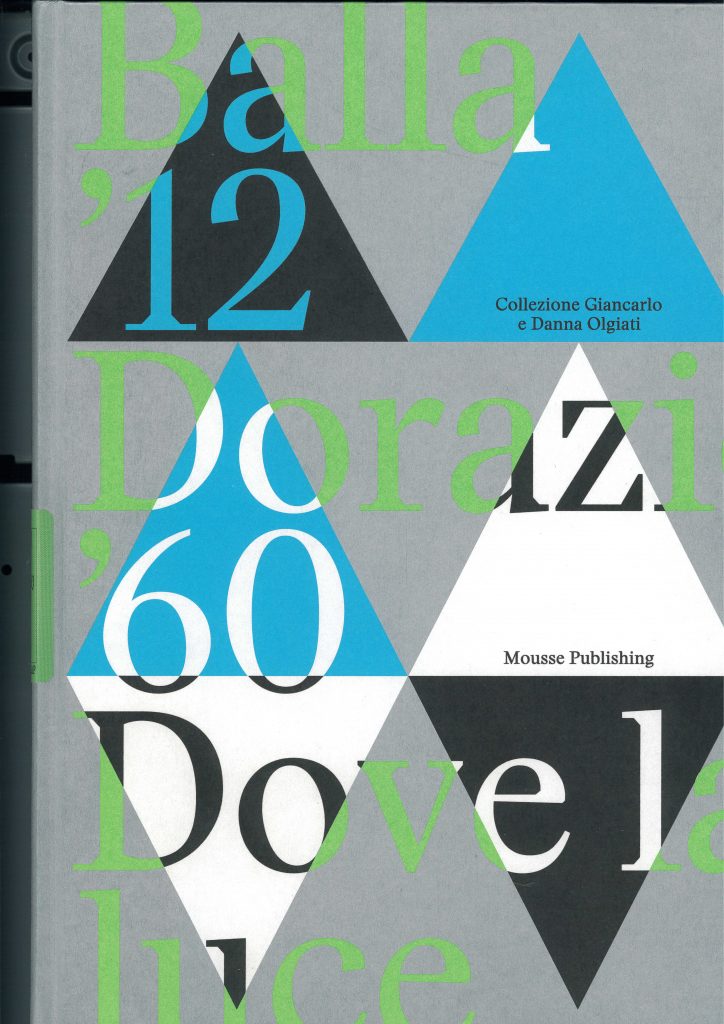 Balla ‘12 Dorazio ’60. Dove la luce, a cura di Gabriella Belli, Mousse Publishing 2023.