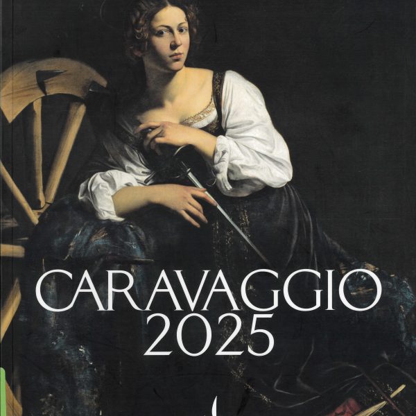 Caravaggio 2025, a cura di Francesca Cappelletti e Maria Cristina Terzaghi, Marsilio&hellip;