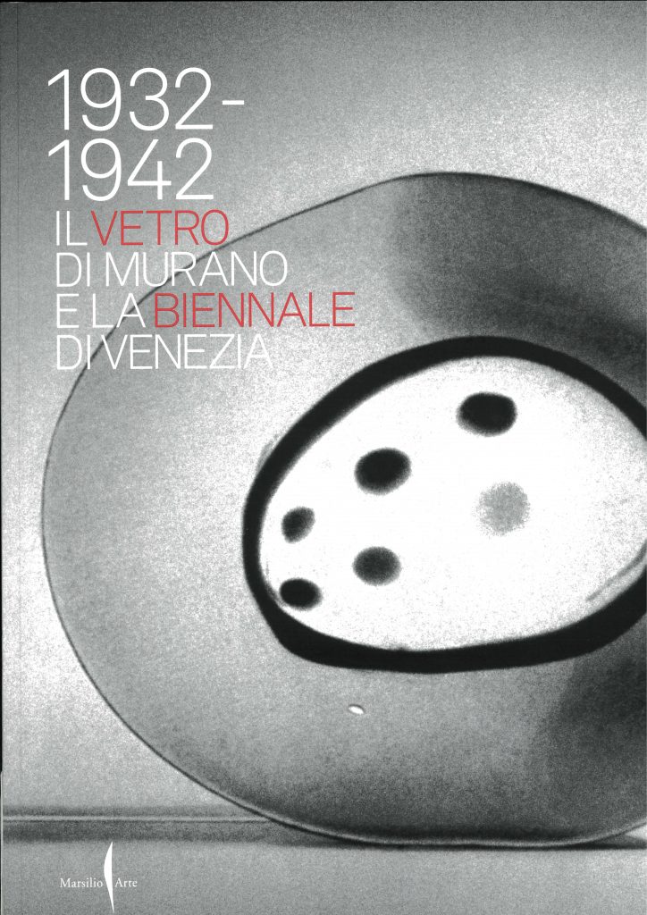 1932–1942. Il vetro di Murano e la Biennale di Venezia, a cura di Marino Barovier e Carla Sonego, Marsilio Arte 2025.