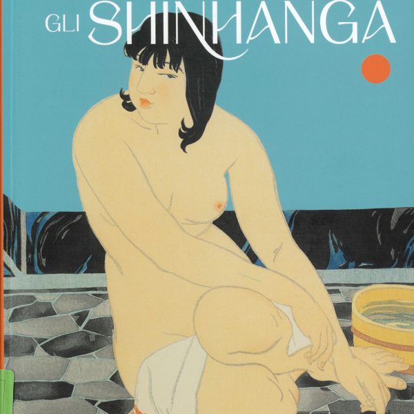 Gli Shinhanga. Una rivoluzione nelle stampe giapponesi, a cura di Paola Scrolavezza,&hellip;
