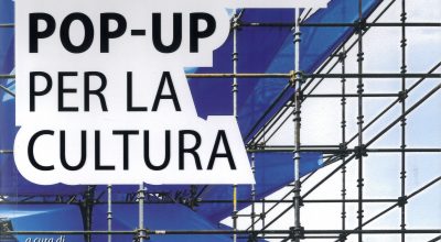 STRUTTURE POP-UP PER LA CULTURA analisi e documentazione per la sostenibilità del futuro, a cura di Gianluca Capurso e Lorenzo Grieco, Gangemi Editore 2025.