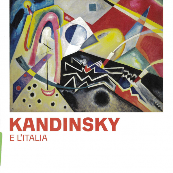 Kandinsky e l’Italia, a cura di Elisabetta Barisoni, Emma Zanella, Dario Cimorelli editore 2025