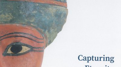Capturing eternity. How Did Ancient Egyptian Artists Fashion Their Works?, a cura di Kevély Flóra Judit and Kóthai Katalin Anna