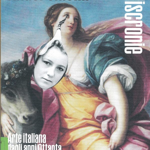 Anacronismi e discronie. Arte italiana dagli anni Ottanta ad oggi, a cura di Margherita De Pilati, Ivan Quaroni, Edizioni Mart, 2026
